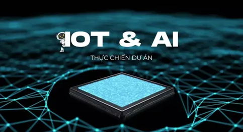 Thực chiến dự án IOT và AI 